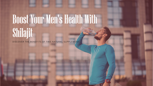 Shilajit Benefits for Men's health